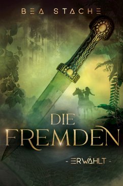 Die Fremden - Erwählt (eBook, ePUB) - Stache, Bea