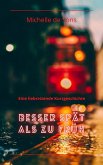 Besser spät als zu früh (eBook, ePUB)