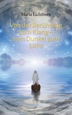 Von der Berührung zum Klang - vom Dunkel zum Licht (eBook, ePUB)