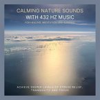 Calming Nature Sounds with 432 Hertz Music for Healing, Meditation and Sleeping (MP3-Download)