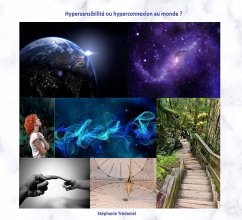 Hypersensibilité ou hyperconnexion au monde ? (eBook, ePUB) Hypersensibilité ou hyperconnexion au monde ? (eBook, ePUB)
