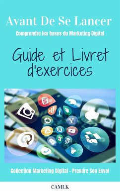 Avant De Se Lancer - guide et exercices (eBook, ePUB) - K, C.A.ML.