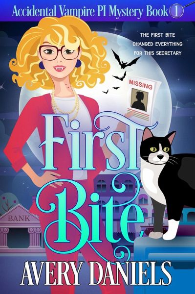 First Bite (Accidental Vampire PI, #1) (eBook, ePUB) First Bite (Accidental Vampire PI, #1) (eBook, ePUB)