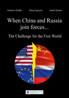 When China and Russia join forces (eBook, ePUB) - Dripke, Andreas; Nguyen, Hang; Qaiser, Jamal