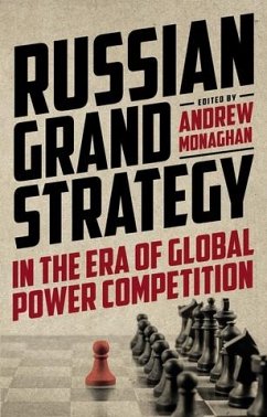 Russian Grand Strategy in the era of global power competition (eBook, ePUB) - Monaghan, Andrew