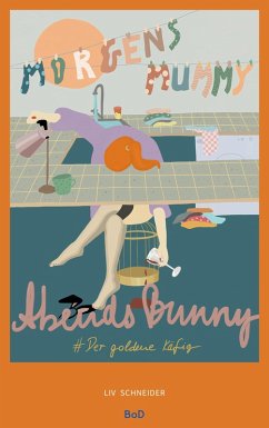 Morgens Mummy Abends Bunny (eBook, ePUB)