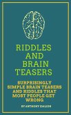 Riddles and Brainteasers: Surprisingly Simple Brainteasers And Riddles That Most People Get Wrong (eBook, ePUB)