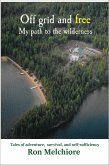 Off Grid and Free: My Path to the Wilderness (eBook, ePUB)