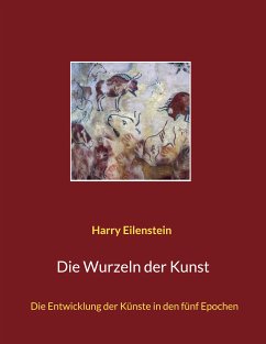 Die Wurzeln der Kunst (eBook, ePUB) - Eilenstein, Harry