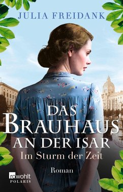 Im Sturm der Zeit / Das Brauhaus an der Isar Bd.2 (Restauflage) - Freidank, Julia