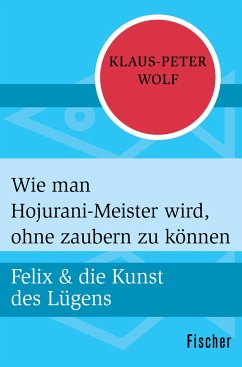 Wie man Hojurani-Meister wird, ohne zaubern zu können (Mängelexemplar) - Wolf, Klaus-Peter