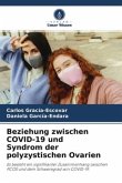 Beziehung zwischen COVID-19 und Syndrom der polyzystischen Ovarien