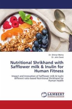Nutritional Shrikhand with Safflower milk & Inulin for Human Fitness - Mishra, Dr. Shimar;David, Dr. John