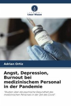 Angst, Depression, Burnout bei medizinischem Personal in der Pandemie - Ortiz, Adrián