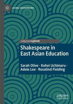Shakespeare in East Asian Education - Olive, Sarah;Uchimaru, Kohei;Lee, Adele