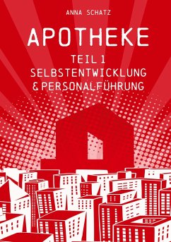 APOTHEKE Selbstentwicklung & Personalführung - Schatz, Anna
