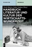 Handbuch Literatur und Kultur der Wirtschaftswunderzeit