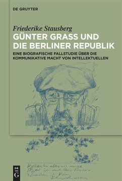 Günter Grass und die Berliner Republik - Stausberg, Friederike Laura