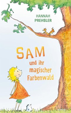 Sam und ihr magischer Farbenwald - Prehsler, Hannah