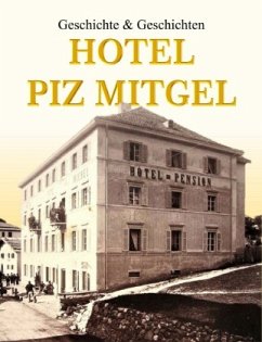 Hotel Piz Mitgel - Plaz, Peder;Plaz, Romano;Waldegg, Sepp