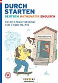Durchstarten Deutsch-Mathematik-Englisch- Wechsel Volksschule in Mittelschule/AHS - Übungsbuch