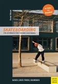 Skateboarding - Ein Lehrbuch für Theorie und Praxis