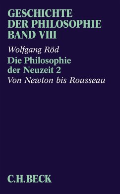 Geschichte der Philosophie Bd. 8: Die Philosophie der Neuzeit 2: Von Newton bis Rousseau - Röd, Wolfgang