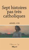 Sept histoires pas très catholiques (eBook, ePUB)