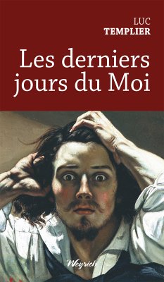 Les derniers jours du Moi (eBook, ePUB) - Templier, Luc