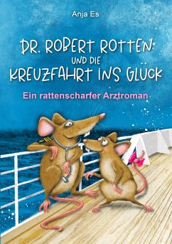 Dr. Robert Rotten und die Kreuzfahrt ins Glück (eBook, ePUB) - Es, Anja