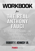 Workbook on The Real Anthony Fauci: Bill Gates, Big Pharma, and the Global War on Democracy and Public Health (Children’s Health Defense) by Robert F. Kennedy Jr. (Fun Facts & Trivia Tidbits) (eBook, ePUB)