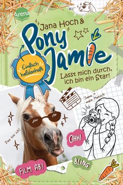 Lasst mich durch, ich bin ein Star! / Pony Jamie - Einfach heldenhaft! Bd.3 (eBook, ePUB) - Hoch, Jana; Jamie