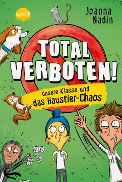 Total verboten! Unsere Klasse und das Haustier-Chaos / Total verboten! Bd.2 (eBook, ePUB) - Nadin, Joanna