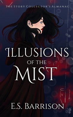 Illusions of the Mist (The Story Collector's Almanac, #1) (eBook, ePUB) - Barrison, E. S.