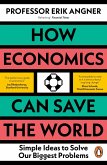 How Economics Can Save the World (eBook, ePUB)