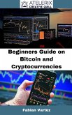 Beginners Guide On Bitcoin And Cryptocurrencies (eBook, ePUB)