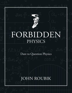 Forbidden Physics (eBook, ePUB) - Roubik, John