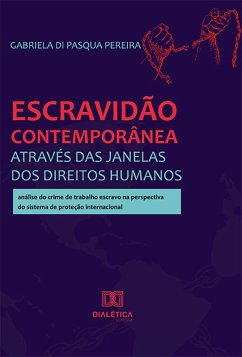 Escravidão contemporânea através das janelas dos Direitos Humanos (eBook, ePUB) Cover Escravidão contemporânea através das janelas dos Direitos Humanos (eBook, ePUB)