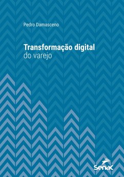 Transformação digital do varejo (eBook, ePUB) - Damasceno, Pedro