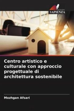 Centro artistico e culturale con approccio progettuale di architettura sostenibile - Afsari, Mozhgan