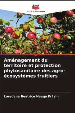 Aménagement du territoire et protection phytosanitaire des agro-écosystèmes fruitiers - Neagu Frasin, Loredana Beatrice
