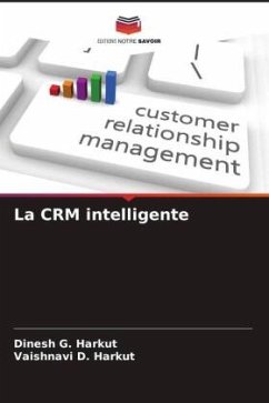 La CRM intelligente - Harkut, Dinesh G.;Harkut, Vaishnavi D.