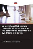 Le psychoballet comme thérapie alternative pour les personnes atteintes du syndrome de Down