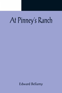 At Pinney's Ranch - Bellamy, Edward