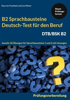 Sprachbausteine Deutsch-Test für den Beruf (DTB) B2 - von Trautheim, Rosa;Pilzner, Lara