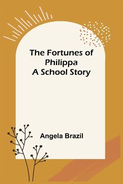 The Fortunes of Philippa A School Story - Brazil, Angela