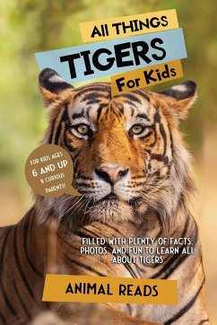 All Things Tigers For Kids - Reads, Animal