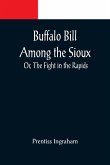 Buffalo Bill Among the Sioux; Or, The Fight in the Rapids