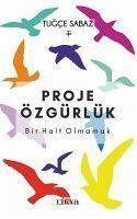 Proje Özgürlük - Sabaz, Tugce