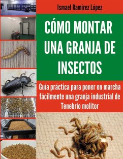 Cómo montar una granja de insectos - Ramírez, Ismael